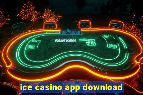 ice casino app download